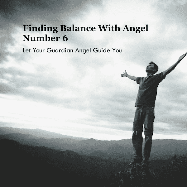 Angel number 6 Life Ballance